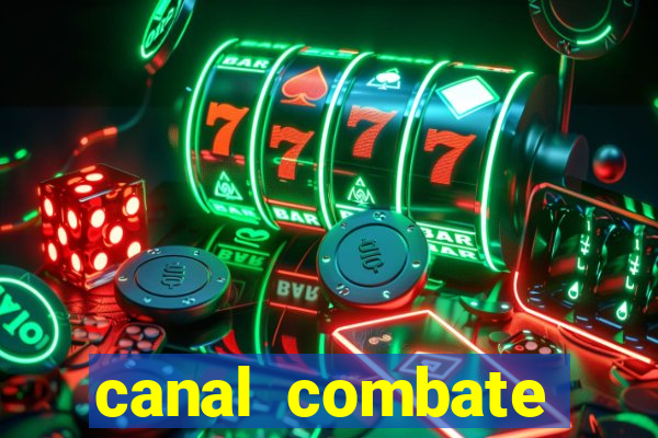 canal combate multicanais ao vivo